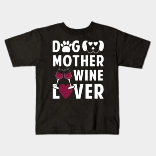 Dog mother wine lover Kids T-Shirt